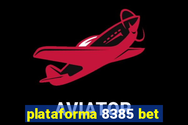 plataforma 8385 bet